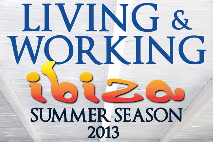 Editors Choice - Living and Working Ibiza Summer Season 2013