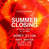 Club Chinois Closing Party | Rewind & Replay